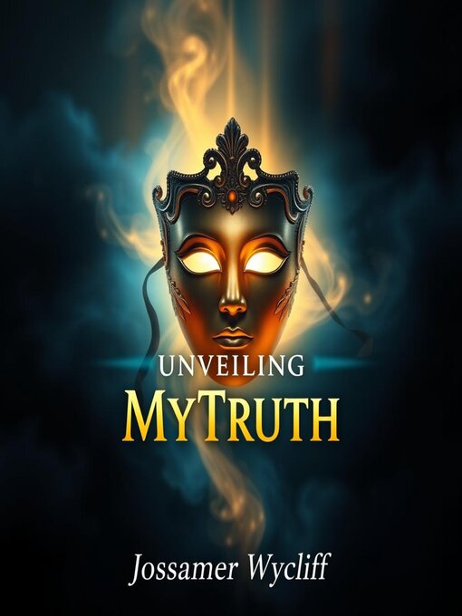 Title details for Unveiling My Truth by Jossamer Wycliff - Available